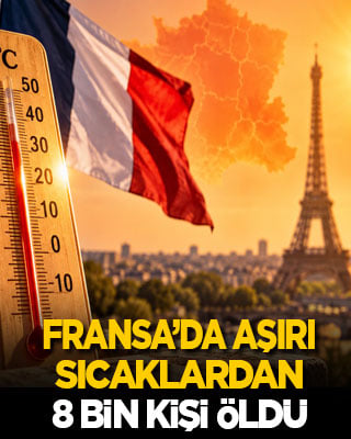 Fransa’da aşırı sıcaklar nedeniyle 8 bin kişi öldü