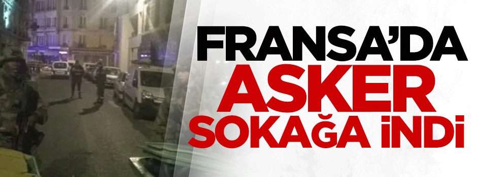 Fransa'da asker sokağa indi