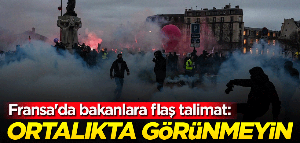 Fransa'da bakanlara flaş talimat: Ortalıkta görünmeyin