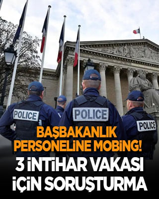 Fransa'da Başbakanlık personeline mobing! 3 intihar vakası için soruşturma