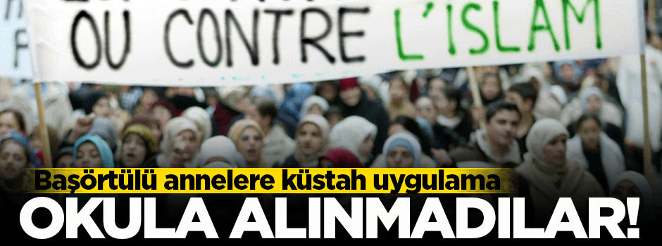 Fransa'da başörtülü anneler okula alınmadı
