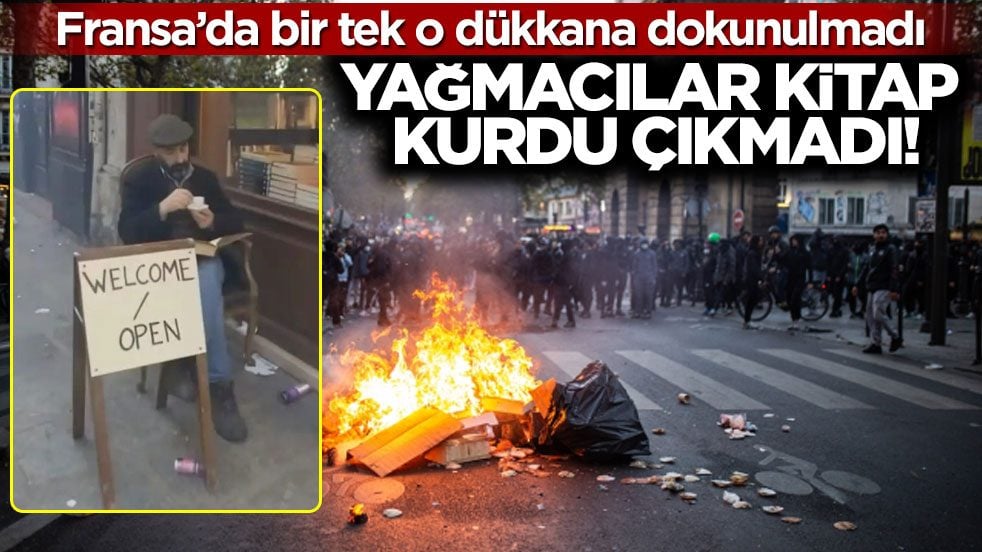 Fransa'da bir tek o dükkana dokunulmadı! Yağmacılar kitap kurdu çıkmadı!
