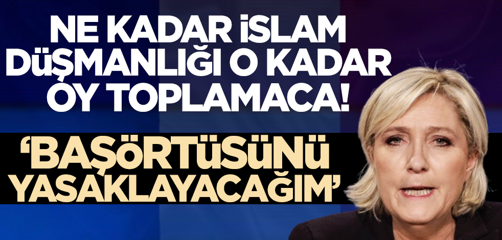 Fransa'da cumhurbaşkanı adayı Marine Le Pen başörtüsü yasağını vaat etti