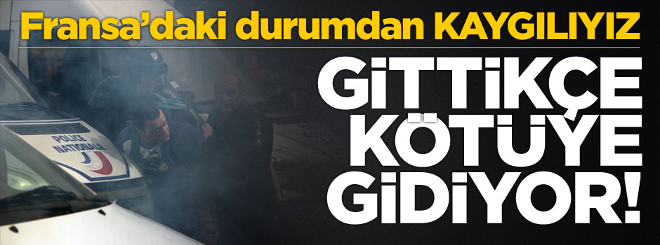 Fransa'da durum iyice kötüye gidiyor