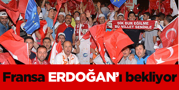 Fransa'da Erdoğan çoşkusu