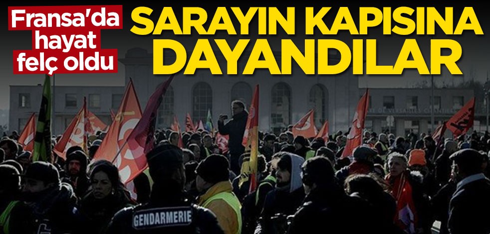 Fransa'da hayat durdu! Sarayın kapısına dayandılar