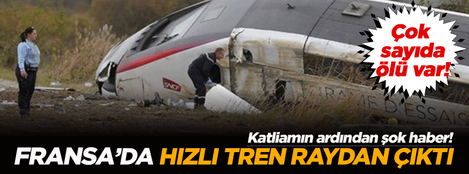 Fransa'da hızlı tren raydan çıktı