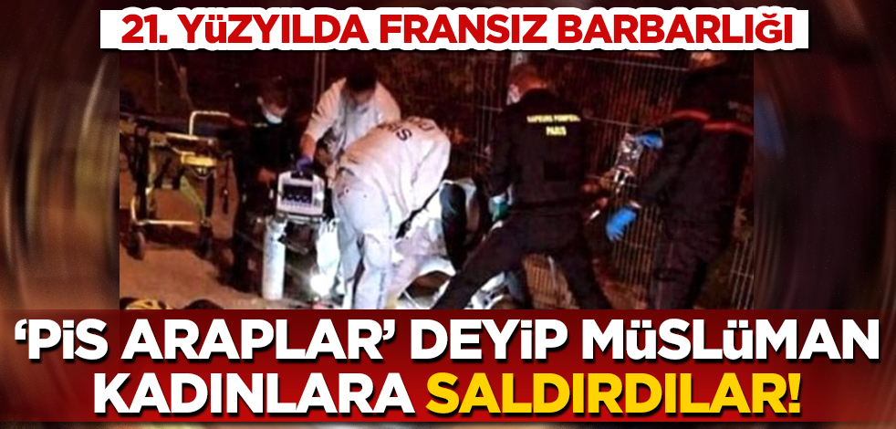 Fransa'da iki kadın 'Pis Araplar' diyerek Müslüman kadınlara saldırdı