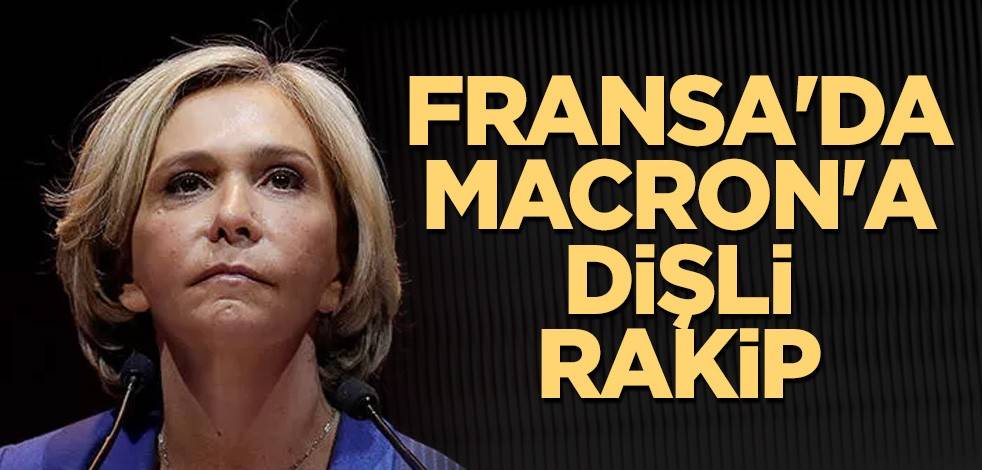Fransa'da Macron'a dişli rakip