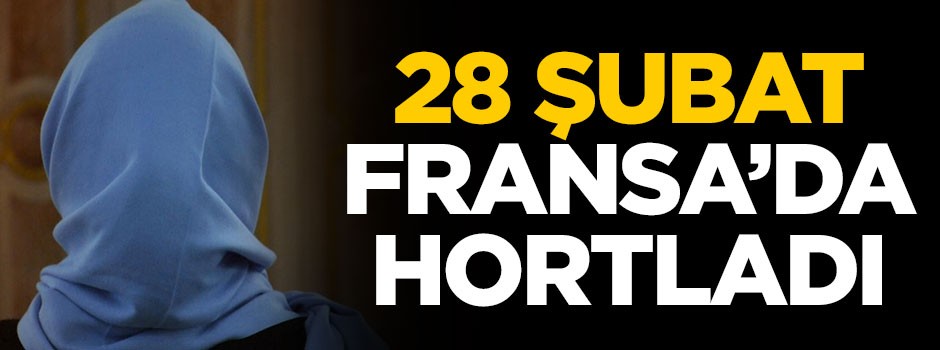 28 Şubat Fransa'da hortladı