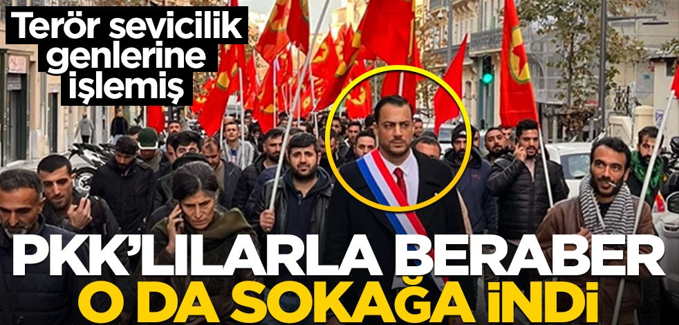 Fransa'da PKK'lılarla beraber o da sokağa indi! "Terör sevicilik genlerine işlemiş"