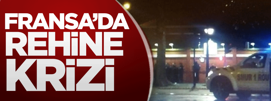 Fransa'da rehine krizi