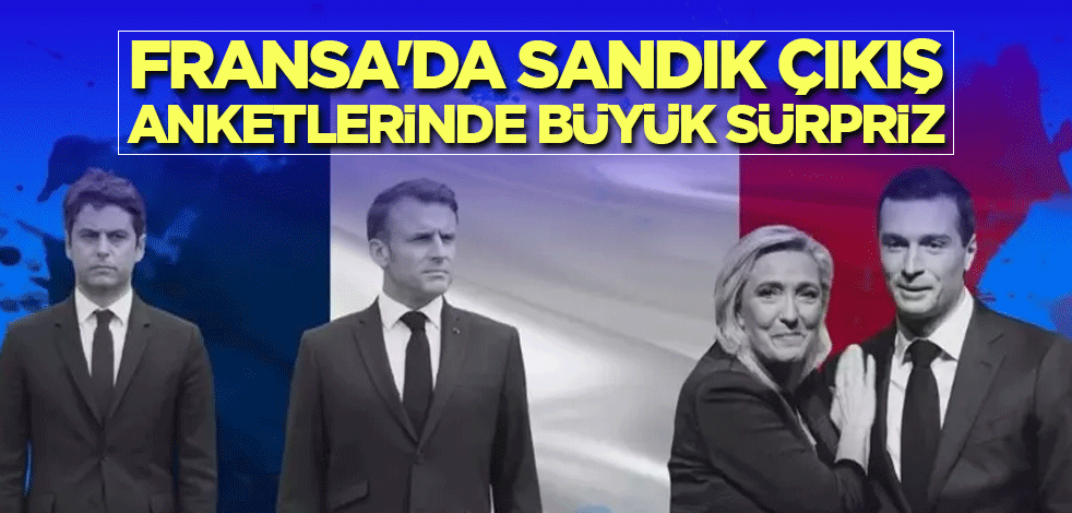 Fransa'da sandık çıkış anketlerinde büyük sürpriz