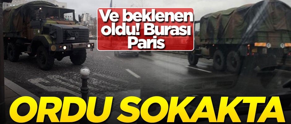 Fransa'da "Sarı Yelekliler"e karşı ordu sokağa indi!
