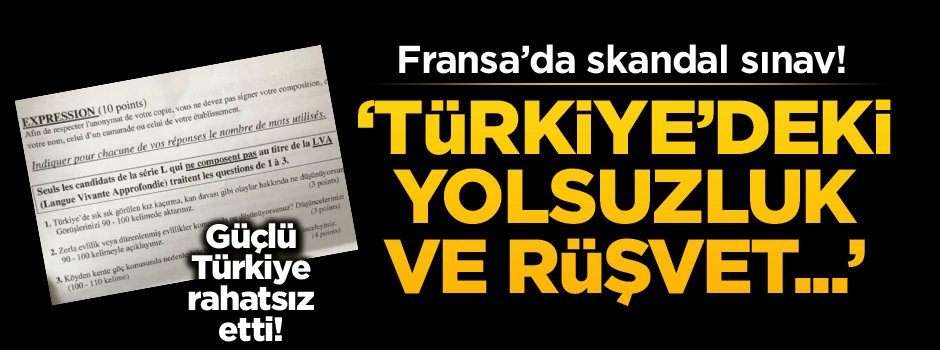 Fransa'da skandal sınav! Türkiye'ye saldırdılar