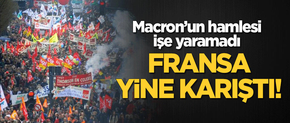 Fransa'da sular durulmuyor! Macron'un hamlesi işe yaramadı, ülke karıştı