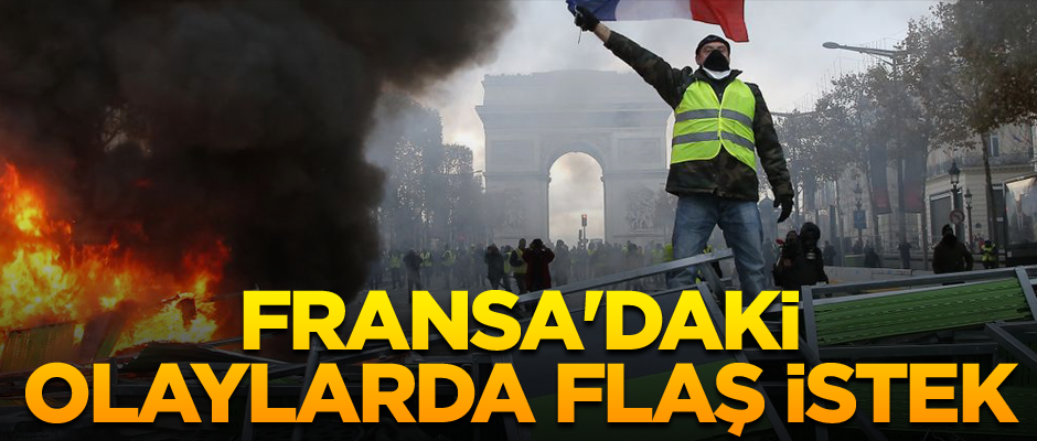 Fransa'daki olaylarda flaş istek