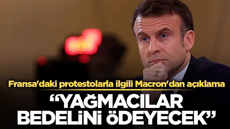 Fransa'daki protestolarla ilgili Macron'dan açıklama: "Yağmacılar bedelini ödeyecek"