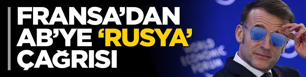 Fransa’dan AB’ye ‘Rusya’ çağrısı