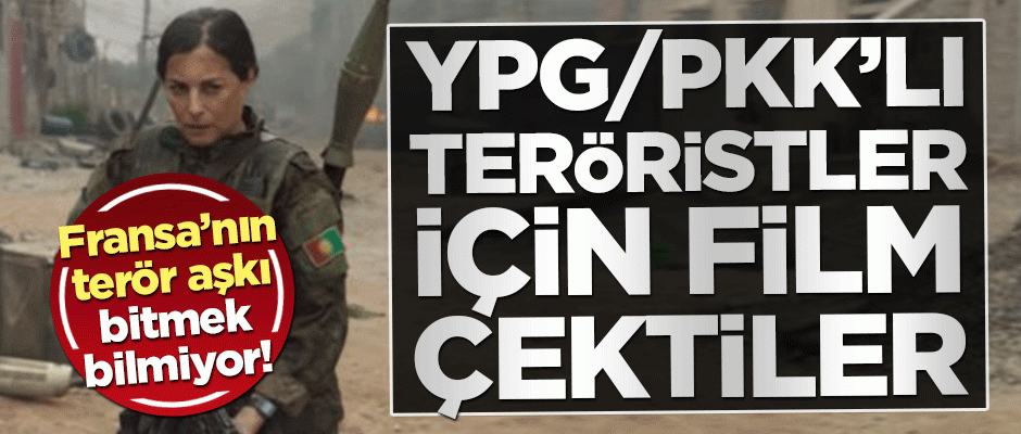 Fransa'dan büyük skandal! Teröristler için film yaptılar