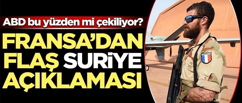 Fransa'dan flaş Suriye açıklaması!