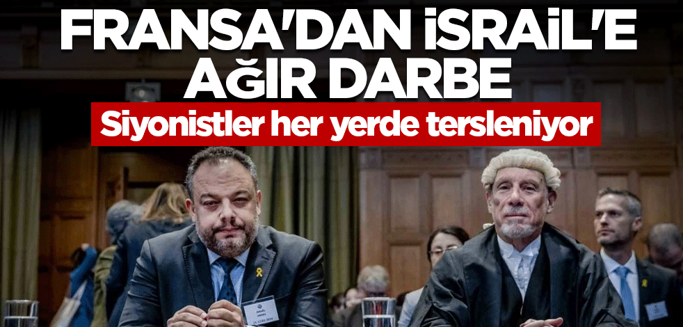Fransa'dan İsrail'e ağır darbe