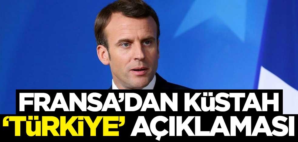 Fransa'dan küstah 'Türkiye' açıklaması!