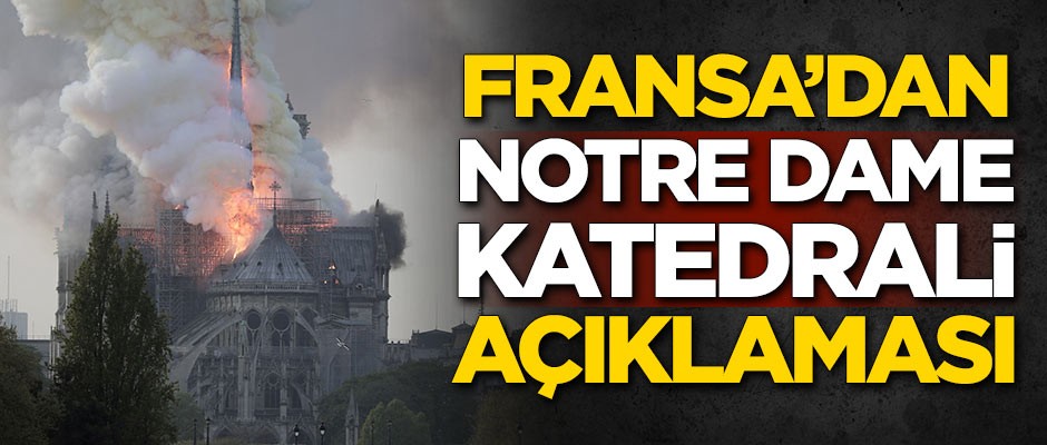 Fransa'dan Notre Dame açıklaması
