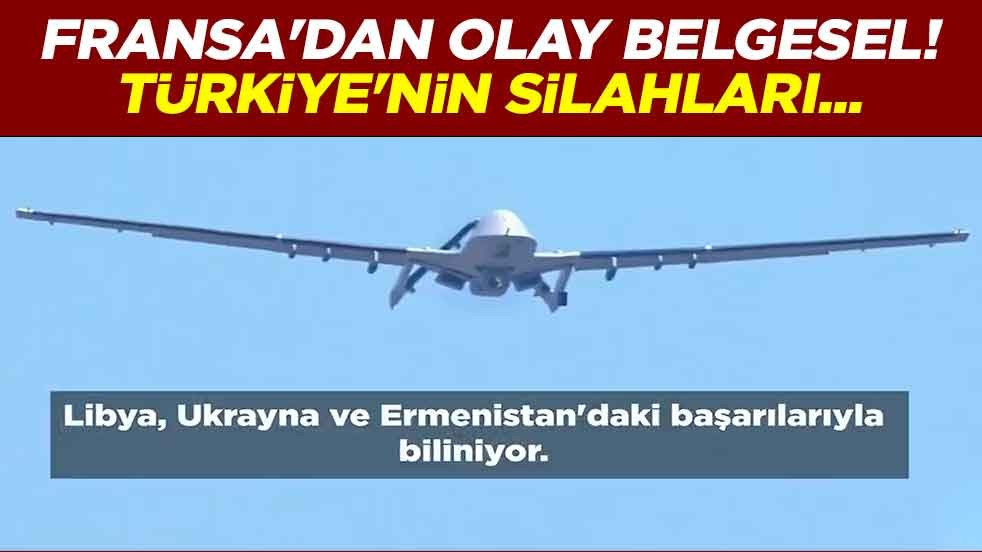 Fransa'dan olay belgesel! Türkiye'nin silahları...