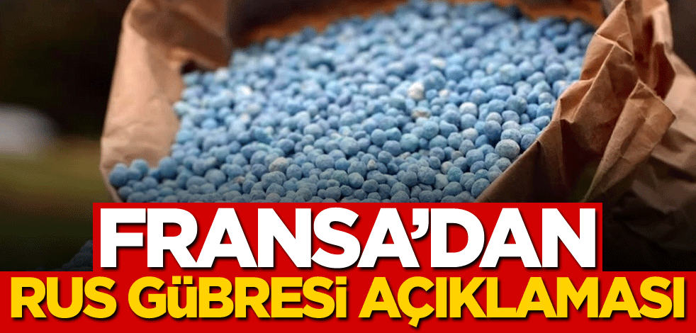 Fransa'dan Rus gübresi açıklaması
