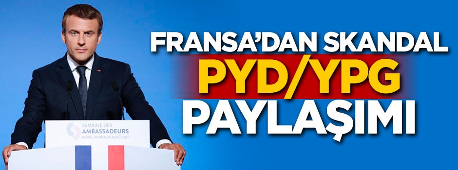 Fransa'dan skandal PYD/YPG paylaşımı!