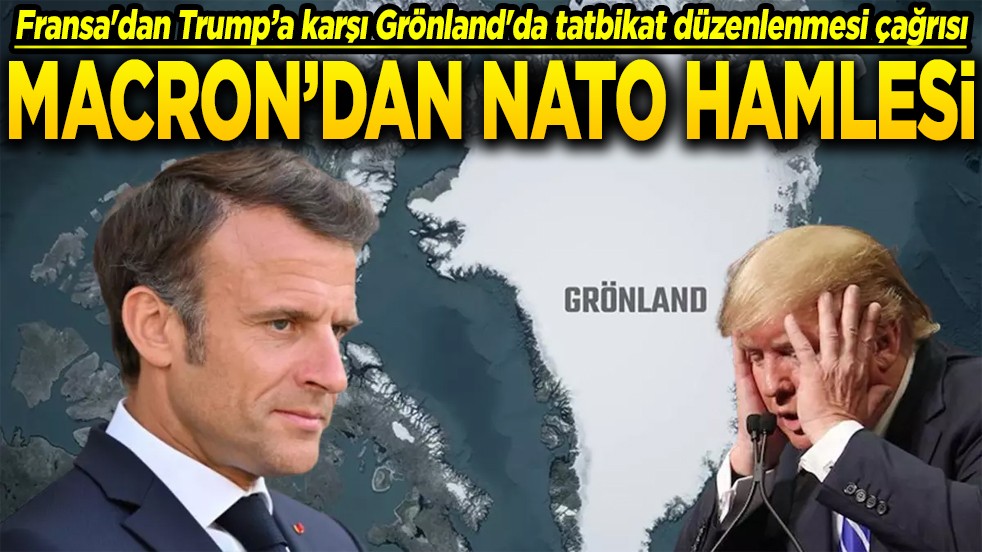 Fransa'dan Trump’a karşı Grönland'da tatbikat düzenlenmesi çağrısı Macron'dan NATO hamlesi