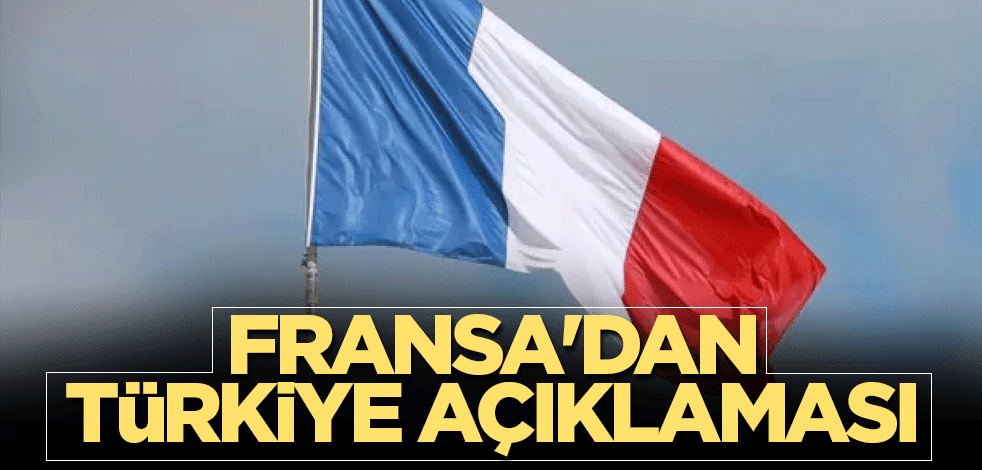 Fransa'dan Türkiye açıklaması