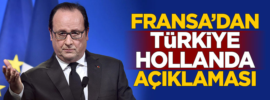 Fransa'dan Türkiye-Hollanda açıklaması