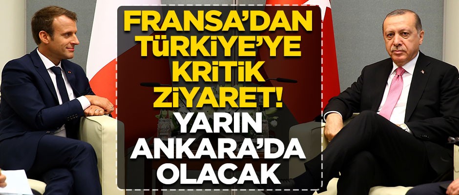 Fransa'dan Türkiye'ye kritik ziyaret! Yarın Ankara'da olacak