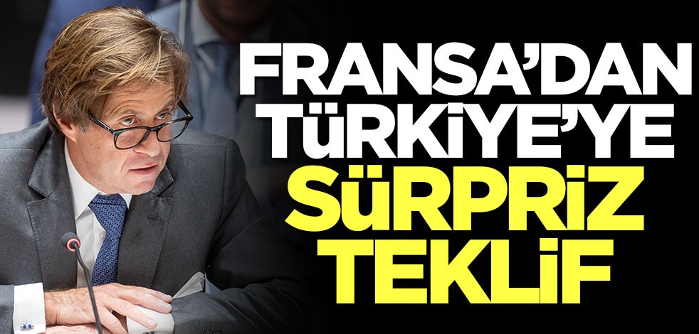 Fransa'dan Türkiye'ye sürpriz teklif! Resmen duyurdular