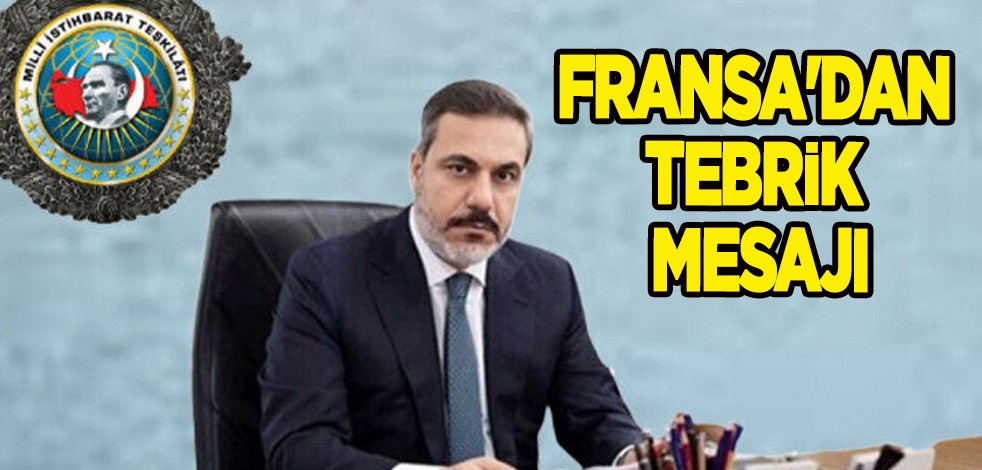 Fransa'dan Türkiye'ye tebrik mesajı: Yeni kabine üyesi Hakan Fidan Türkiye'den dünya listesine girdi! O haber