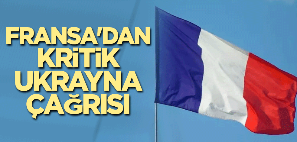 Fransa'dan vatandaşlarına Ukrayna çağrısı