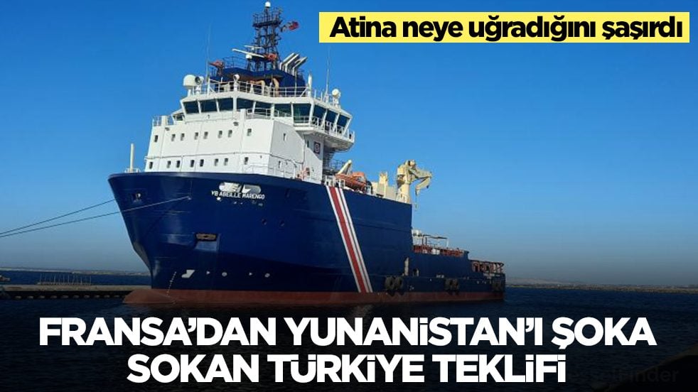 Fransa'dan Yunanistan'ı şoka sokan Türkiye teklifi: Atina neye uğradığını şaşırdı
