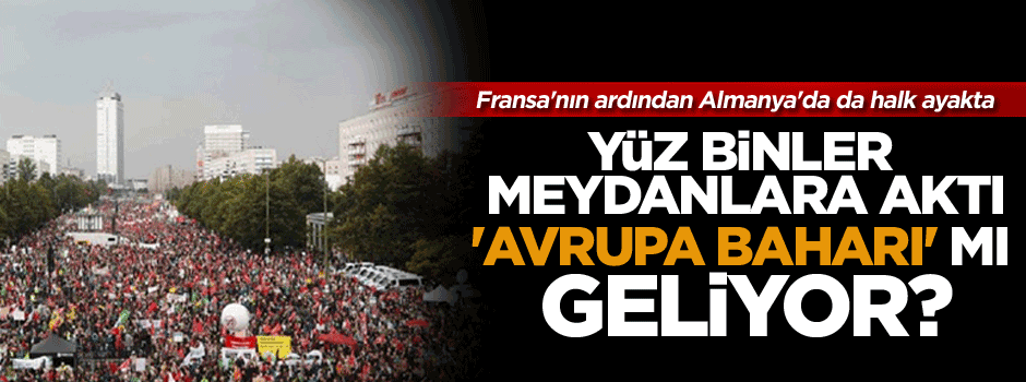 Fransa'nın ardından Almanya'da da halk ayakta
