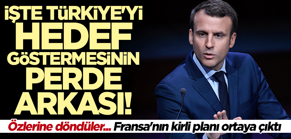 Fransa'nın "sömürge" planı ortaya çıktı! İşte Türkiye'yi hedef göstermesinin perde arkası