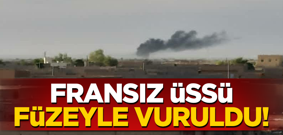 Fransız askerlerinin konuşlu olduğu askeri üs füzeyle vuruldu!