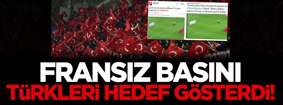 Fransız basını Türkleri hedef gösterdi!