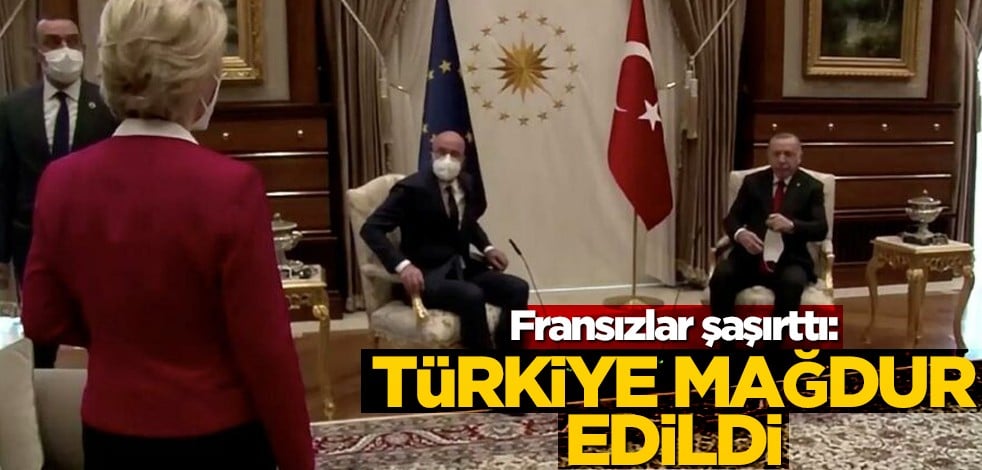 Fransız basınından şaşırtan çıkış: Türkiye mağdur edildi
