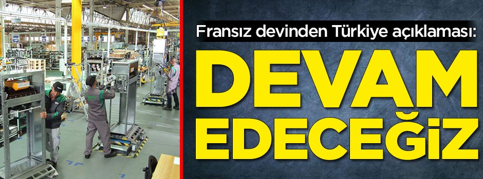 Fransız devinden Türkiye açıklaması: Devam edeceğiz