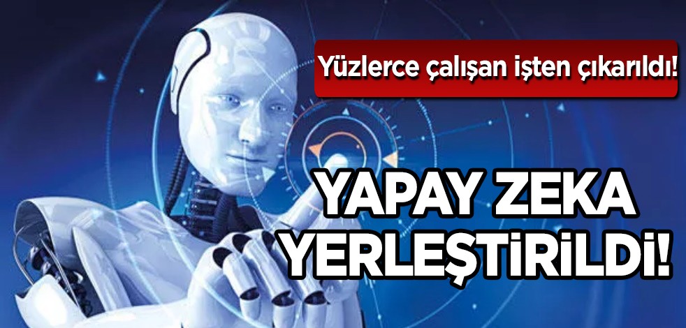 Fransız firma yüzlerce çalışanı işten çıkardı! Bakın onların yerine kullanılıyor, şaşırtan tercih