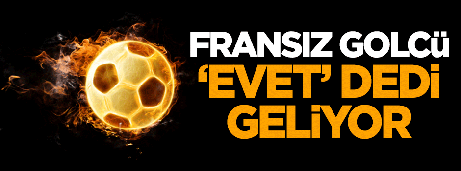 Fransız golcü Beşiktaş'a 'evet' dedi, geliyor!