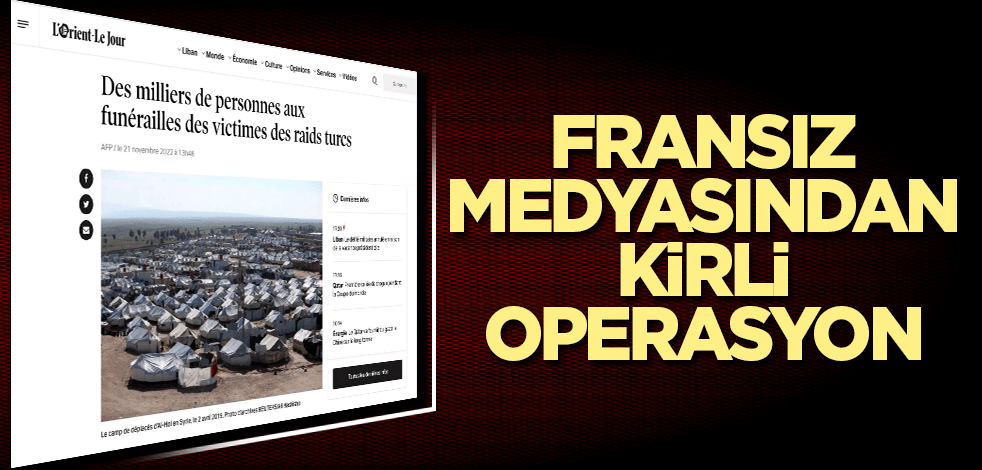 Fransız medyasından kirli operasyon