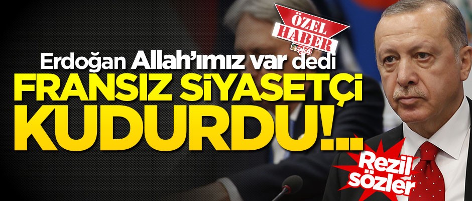 Fransız siyasetçi; İslam, Osmanlı ve Erdoğan'a karşı hücuma kalktı