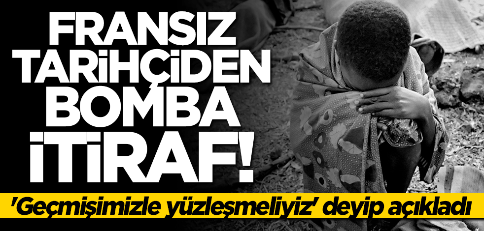 Fransız tarihçiden bomba itiraf: Sömürgecilik ayrılmaz bir parçamız